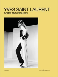 Yves Saint Laurent : Form and Fashion