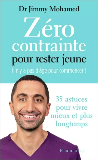 Zéro contrainte pour rester jeune - Jimmy Mohamed - FLAMMARION