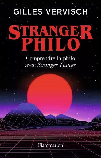 Stranger Philo - Gilles Vervisch - FLAMMARION