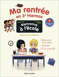 Bienvenue à l'école - Ma rentrée en 3e Harmos