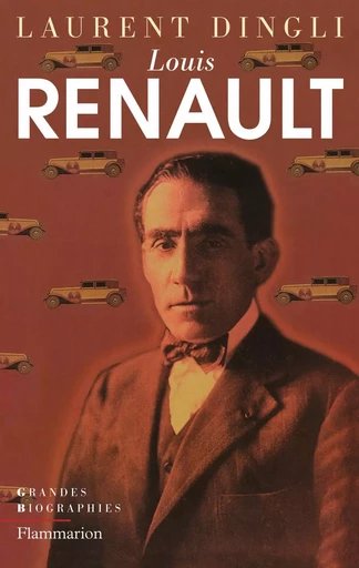 Louis Renault - Laurent Dingli - FLAMMARION