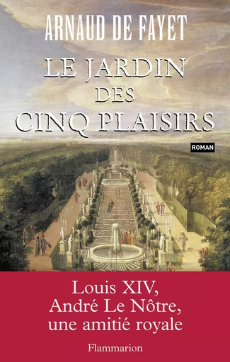 Le Jardin des cinq plaisirs - Arnaud de Fayet - FLAMMARION