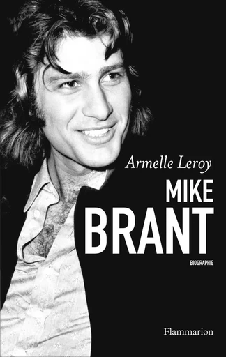 Mike Brant - Armelle Leroy - FLAMMARION