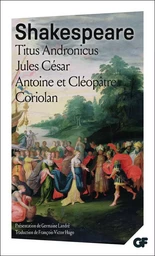 Titus Andronicus - Jules César - Antoine et Cléopâtre - Coriolan