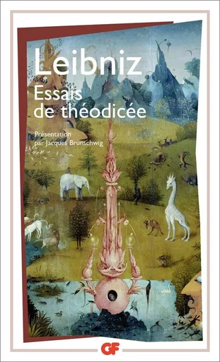 Essais de Théodicée sur la bonté de Dieu, la liberté de l'homme et l'origine du mal - Gottfried Wilhelm Leibniz - FLAMMARION