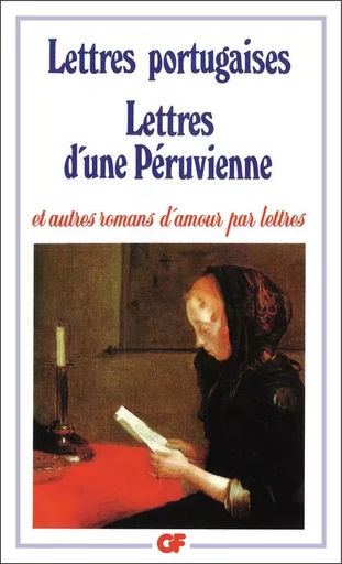 Lettres portugaises - Lettres d'une péruvienne et autres romans d'amour par lettre -  - FLAMMARION