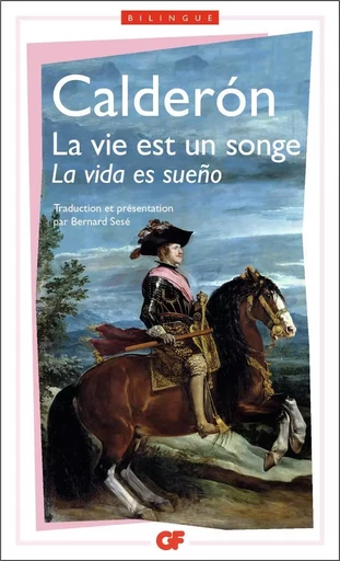 La vie est un songe - Pedro Calderón de La Barca - FLAMMARION