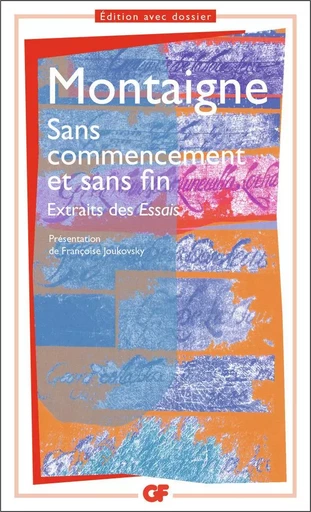 Sans commencement et sans fin -  MONTAIGNE - FLAMMARION