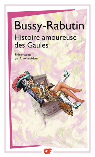 Histoire amoureuse des Gaules -  BUSSY-RABUTIN - FLAMMARION