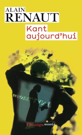 Kant aujourd'hui - Alain Renaut - FLAMMARION