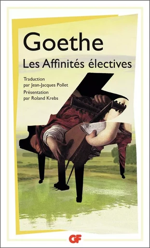 Les Affinités électives - Johann Wolfgang von Goethe - FLAMMARION