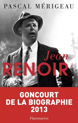 Jean Renoir - Pascal Mérigeau - FLAMMARION