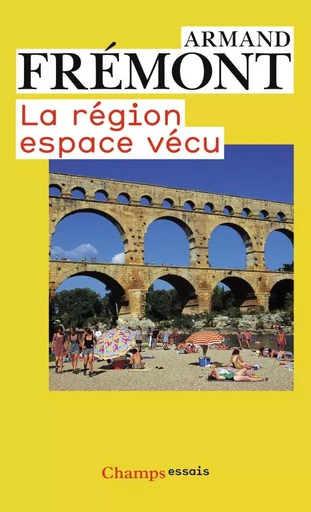 La Région, espace vécu - Armand Frémont - FLAMMARION