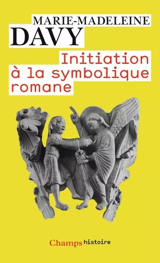 Initiation à la symbolique romane - Marie-Madeleine Davy - FLAMMARION