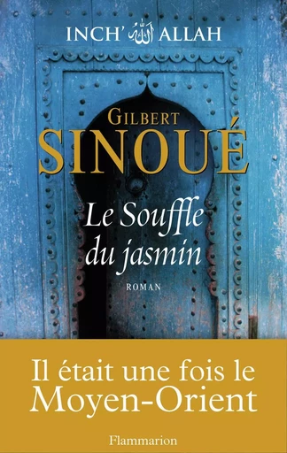 Le Souffle du jasmin - Gilbert Sinoué - FLAMMARION