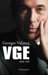 VGE, une vie. Valéry Giscard d'Estaing