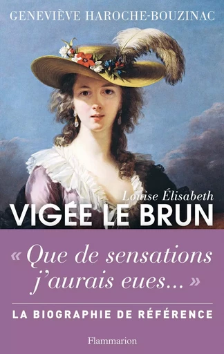 Louise Élisabeth Vigée Le Brun - Geneviève Haroche-Bouzinac - FLAMMARION