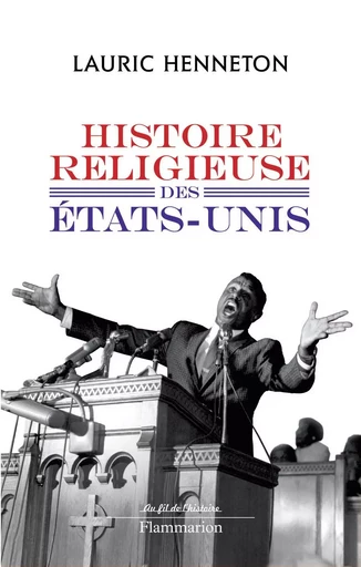 Histoire religieuse des Etats-Unis - Lauric Henneton - FLAMMARION