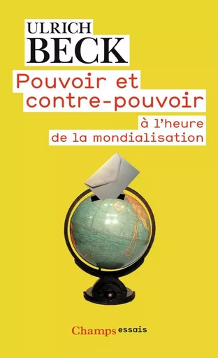 Pouvoir et contre-pouvoir à l'ère de la mondialisation - Ulrich Beck - FLAMMARION