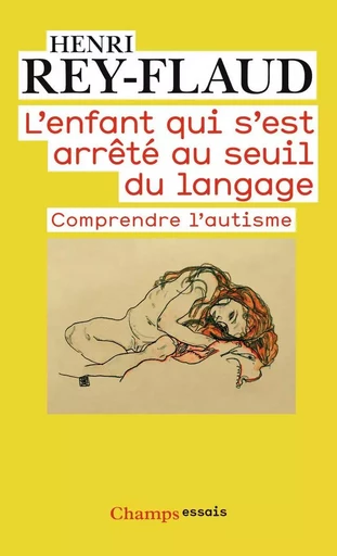 L'enfant qui s'est arrêté au seuil du langage - Henri Rey-flaud - FLAMMARION