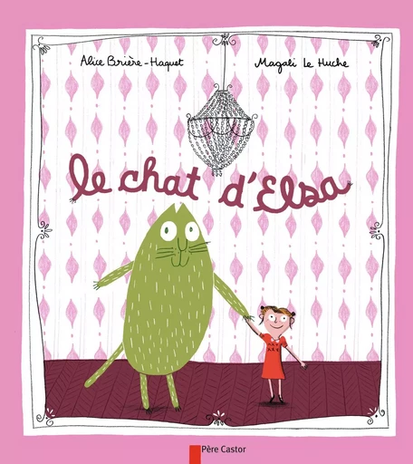 Le Chat d'Elsa - Magali Le Huche, Alice Brière-Haquet - PERE CASTOR