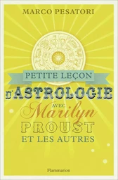 Petite Leçon d'astrologie avec Marilyn, Proust et les autres