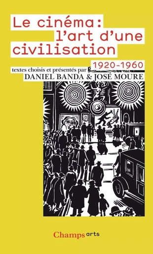 Le Cinéma : l'art d'une civilisation - José MOURE, Daniel Banda - FLAMMARION