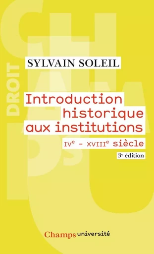 Introduction historique aux institutions - Sylvain Soleil - FLAMMARION