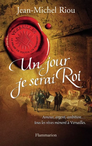 Un jour je serai roi - Jean-Michel Riou - FLAMMARION