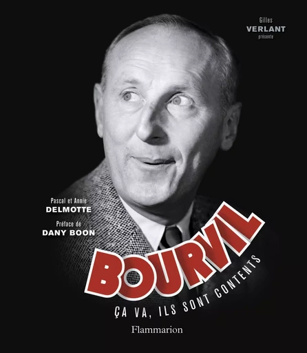 BOURVIL - "CA VA, ILS SONT CONTENTS" - Pascal Delmotte - FLAMMARION