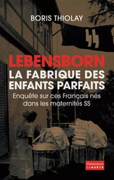 Lebensborn, la fabrique des enfants parfaits