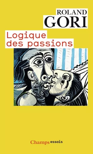 Logique des passions - Roland Gori - FLAMMARION