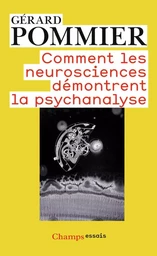 Comment les neurosciences démontrent la psychanalyse