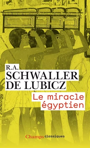 Le miracle égyptien - René Adolphe Schwaller de lubicz - FLAMMARION