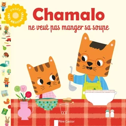 Chamalo ne veut pas manger sa soupe