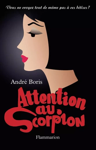 Attention au scorpion - André Boris - FLAMMARION