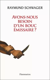 Avons-nous besoin d'un bouc émissaire ?