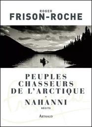 Peuples chasseurs de l'Arctique - Nahanni