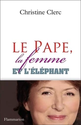 Le Pape, la femme et l'éléphant