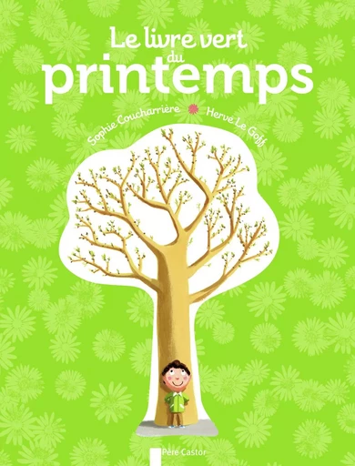 Le Livre vert du printemps - Hervé Le Goff, Sophie Coucharrière - PERE CASTOR