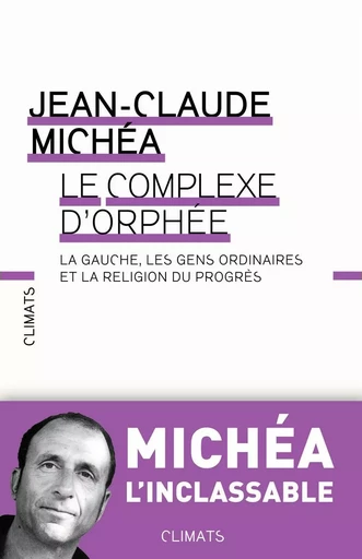 Le Complexe d'Orphée - Jean-Claude Michéa - CLIMATS