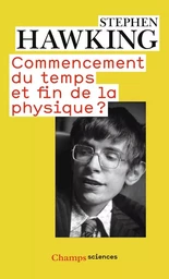 Commencement du temps et fin de la physique ?