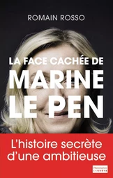 La Face cachée de Marine Le Pen