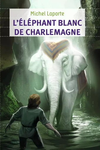 L'Éléphant blanc de Charlemagne - Michel Laporte - FLAM JEUNESSE