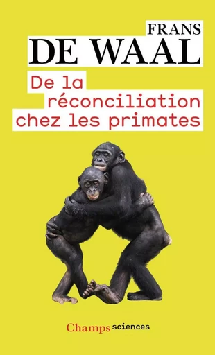 De la réconciliation chez les primates - Frans deWaal - FLAMMARION