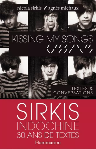 Kissing my Songs - Nicola Sirkis, Agnès Michaux - FLAMMARION