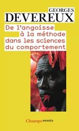 De l'angoisse à la méthode dans les sciences du comportement