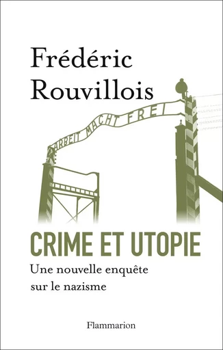 Crime et utopie - Frédéric Rouvillois - FLAMMARION