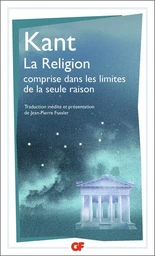 La Religion comprise dans les limites de la seule raison