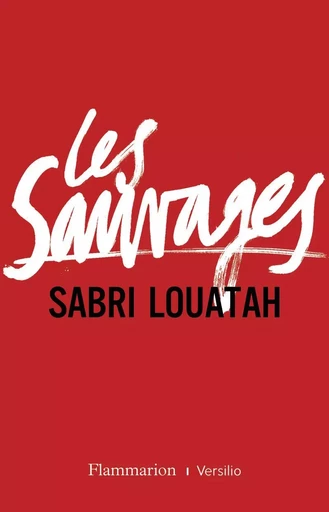 Les Sauvages - Sabri Louatah - FLAMMARION